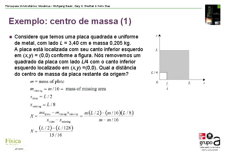 Física para Universitários: Mecânica – Wolfgang Bauer, Gary D. Westfall & Helio Dias Exemplo: