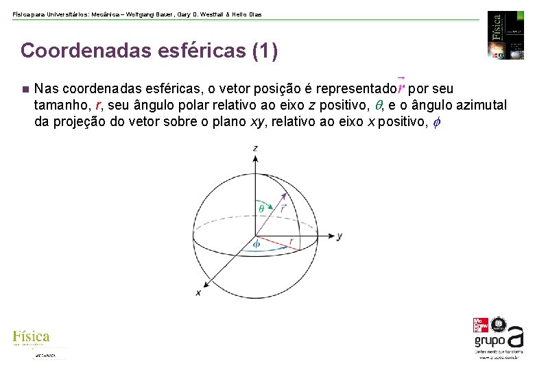 Física para Universitários: Mecânica – Wolfgang Bauer, Gary D. Westfall & Helio Dias Coordenadas Física para Universitários: Mecânica – Wolfgang Bauer, Gary D. Westfall & Helio Dias Coordenadas