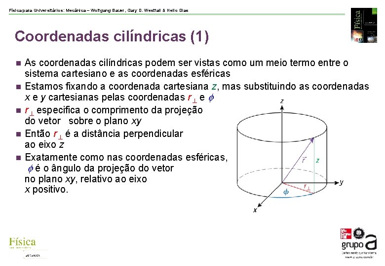Física para Universitários: Mecânica – Wolfgang Bauer, Gary D. Westfall & Helio Dias Coordenadas Física para Universitários: Mecânica – Wolfgang Bauer, Gary D. Westfall & Helio Dias Coordenadas