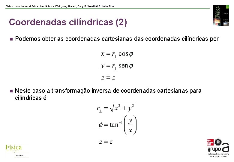 Física para Universitários: Mecânica – Wolfgang Bauer, Gary D. Westfall & Helio Dias Coordenadas Física para Universitários: Mecânica – Wolfgang Bauer, Gary D. Westfall & Helio Dias Coordenadas