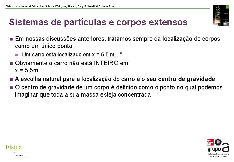 Física para Universitários: Mecânica – Wolfgang Bauer, Gary D. Westfall & Helio Dias Sistemas Física para Universitários: Mecânica – Wolfgang Bauer, Gary D. Westfall & Helio Dias Sistemas