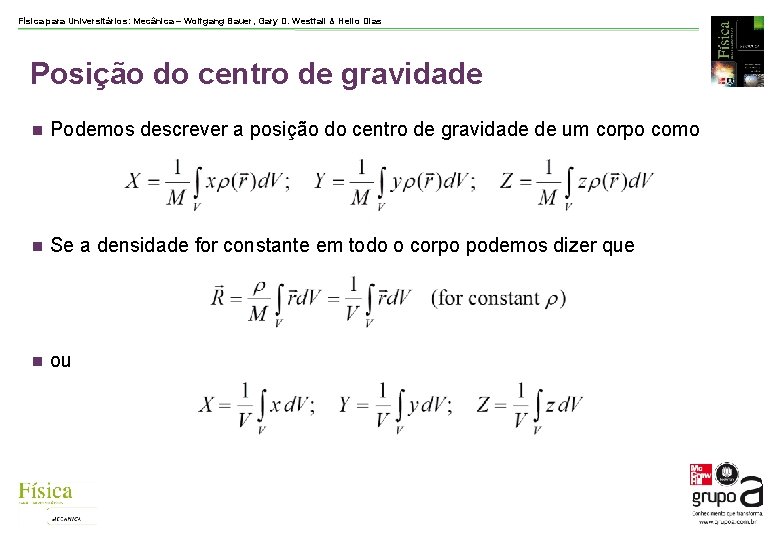 Física para Universitários: Mecânica – Wolfgang Bauer, Gary D. Westfall & Helio Dias Posição Física para Universitários: Mecânica – Wolfgang Bauer, Gary D. Westfall & Helio Dias Posição