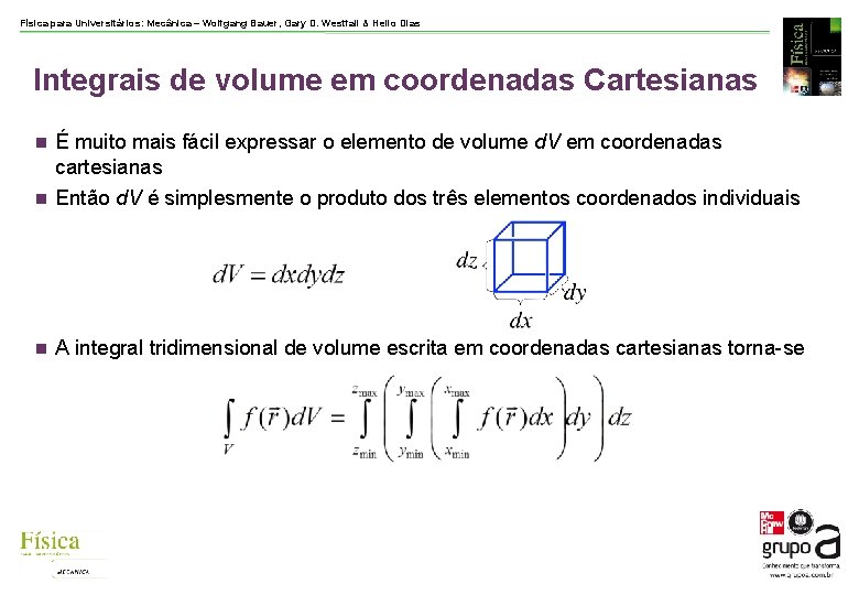 Física para Universitários: Mecânica – Wolfgang Bauer, Gary D. Westfall & Helio Dias Integrais