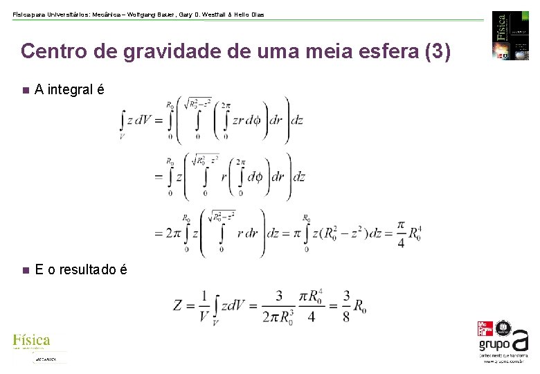 Física para Universitários: Mecânica – Wolfgang Bauer, Gary D. Westfall & Helio Dias Centro Física para Universitários: Mecânica – Wolfgang Bauer, Gary D. Westfall & Helio Dias Centro