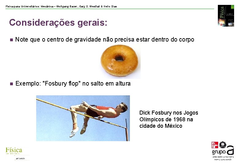 Física para Universitários: Mecânica – Wolfgang Bauer, Gary D. Westfall & Helio Dias Considerações Física para Universitários: Mecânica – Wolfgang Bauer, Gary D. Westfall & Helio Dias Considerações