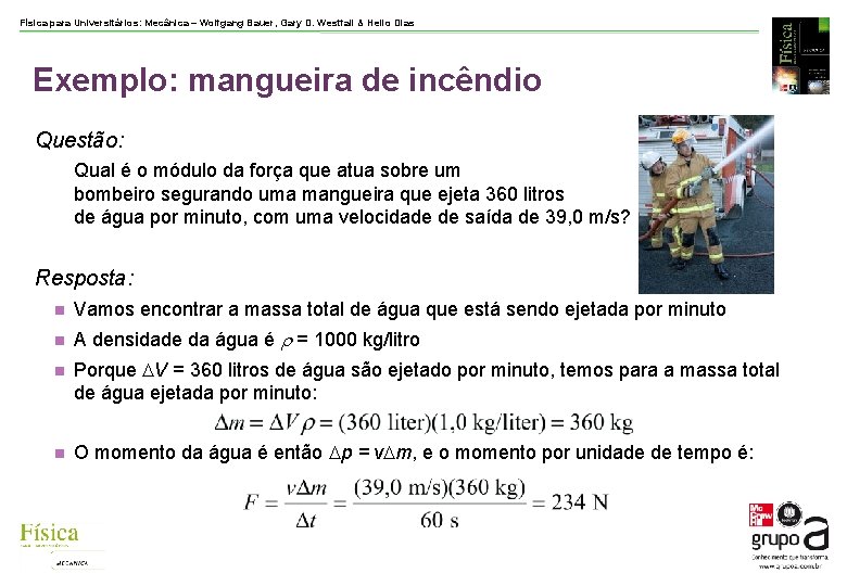 Física para Universitários: Mecânica – Wolfgang Bauer, Gary D. Westfall & Helio Dias Exemplo: