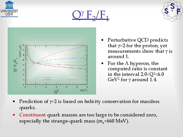 Qg F 2/F 1 • Perturbative QCD predicts that g=2 for the proton, yet