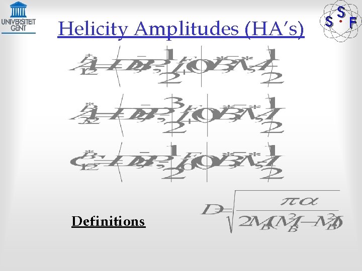 Helicity Amplitudes (HA’s) Definitions 