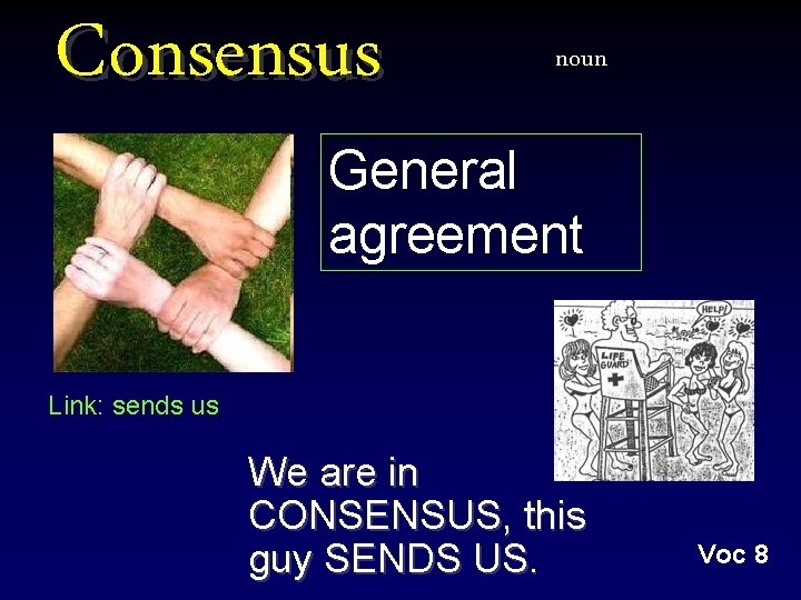 Consensus noun General agreement Link: sends us We are in CONSENSUS, this guy SENDS