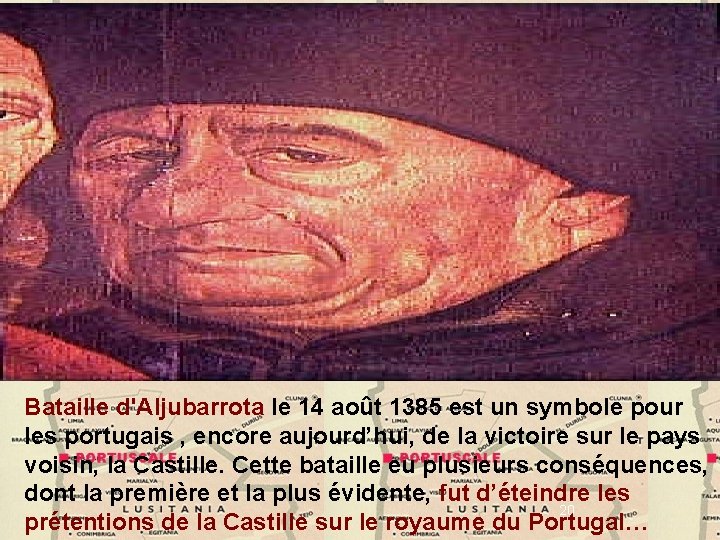 Bataille d'Aljubarrota le 14 août 1385 est un symbole pour les portugais , encore