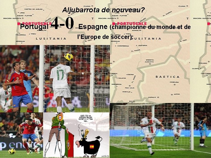 Aljubarrota de nouveau? Portugal 4 -0 Espagne (championne du monde et de l’Europe de