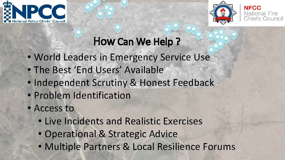 How Can We Help ? • World Leaders in Emergency Service Use • The