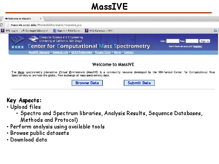 Mass. IVE Key Aspects: • Upload files • Spectra and Spectrum libraries, Analysis Results,