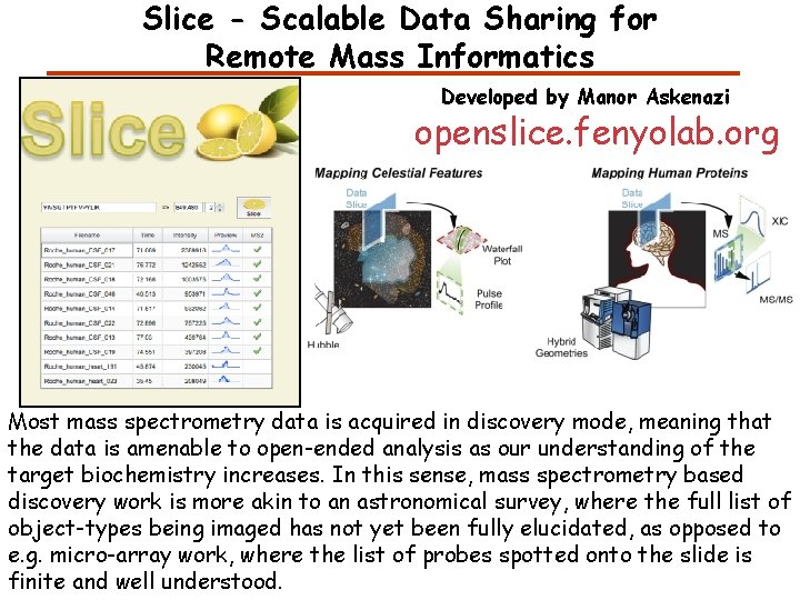 Slice - Scalable Data Sharing for Remote Mass Informatics Developed by Manor Askenazi openslice.