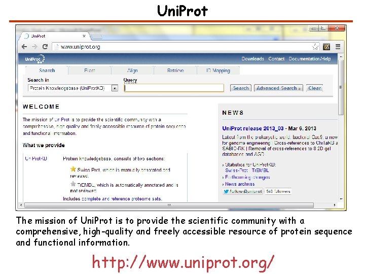 Uni. Prot The mission of Uni. Prot is to provide the scientific community with