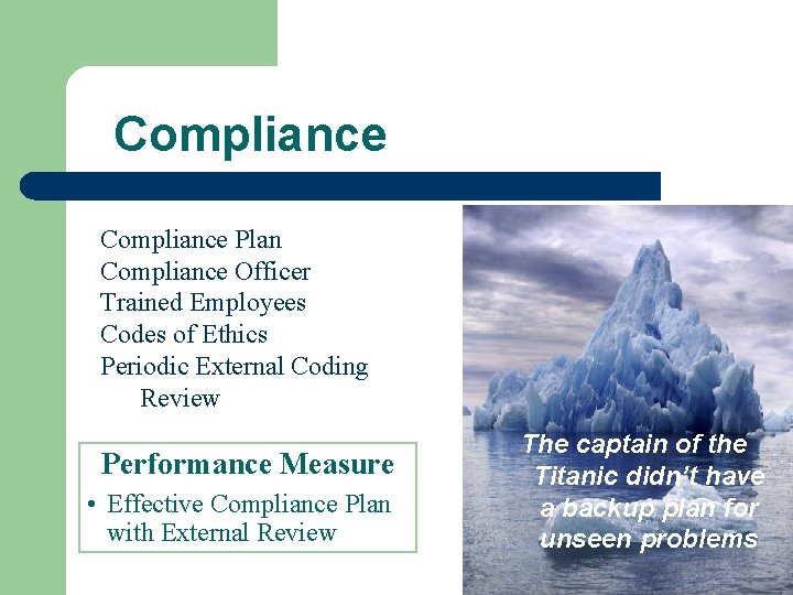 Compliance Plan Compliance Officer Trained Employees Codes of Ethics Periodic External Coding Review Performance