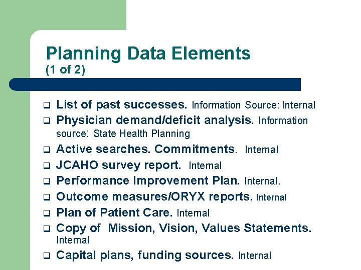 Planning Data Elements (1 of 2) q q q q List of past successes.