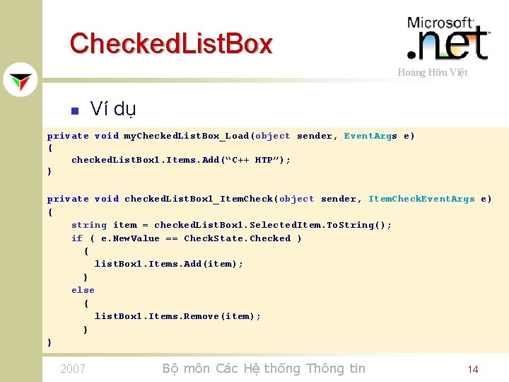 Checked. List. Box Hoàng Hữu Việt n Ví dụ private void my. Checked. List.