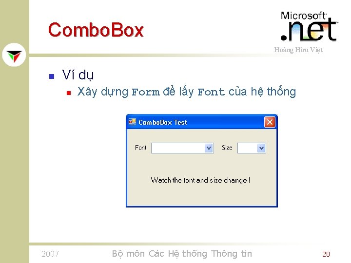 Combo. Box Hoàng Hữu Việt n Ví dụ n 2007 Xây dựng Form để