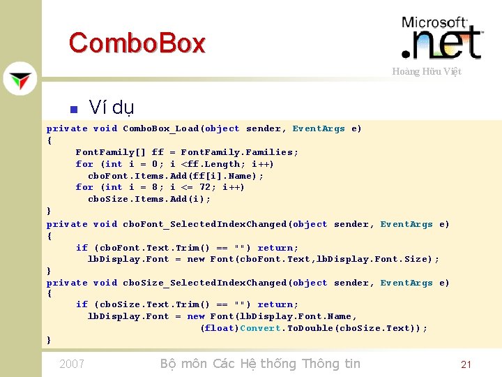 Combo. Box Hoàng Hữu Việt n Ví dụ private void Combo. Box_Load(object sender, Event.