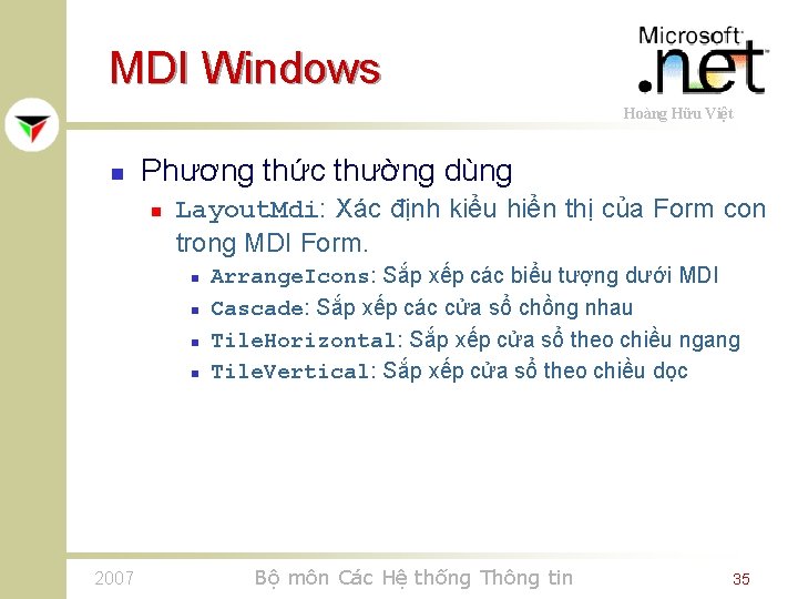 MDI Windows Hoàng Hữu Việt n Phương thức thường dùng n Layout. Mdi: Xác