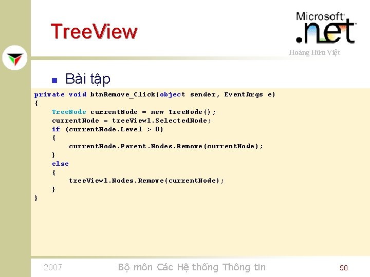 Tree. View Hoàng Hữu Việt n Bài tập private void btn. Remove_Click(object sender, Event.