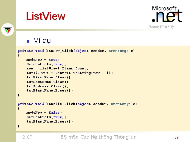 List. View Hoàng Hữu Việt n Ví dụ private void btn. New_Click(object sender, Event.