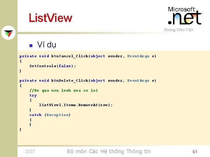 List. View Hoàng Hữu Việt n Ví dụ private void btn. Cancel_Click(object sender, Event.