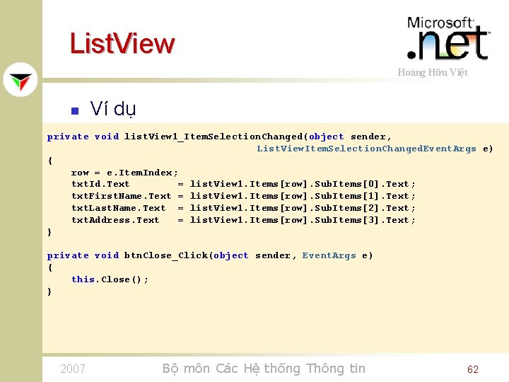 List. View Hoàng Hữu Việt n Ví dụ private void list. View 1_Item. Selection.