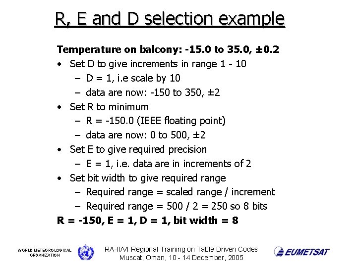 R, E and D selection example Temperature on balcony: -15. 0 to 35. 0,