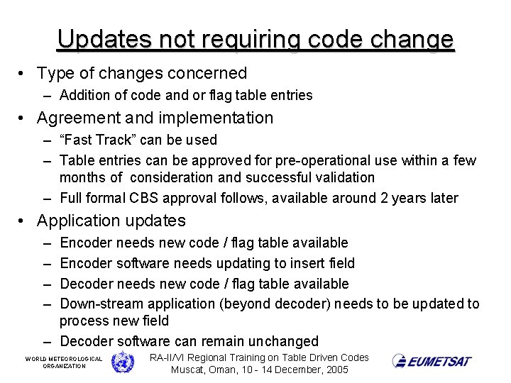 Updates not requiring code change • Type of changes concerned – Addition of code