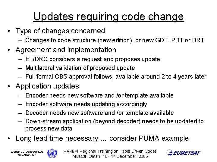Updates requiring code change • Type of changes concerned – Changes to code structure
