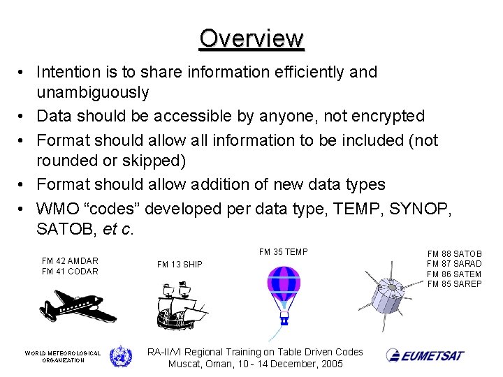 Overview • Intention is to share information efficiently and unambiguously • Data should be
