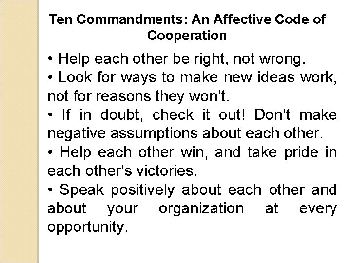 Ten Commandments: An Affective Code of Cooperation • Help each other be right, not