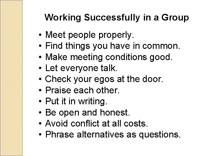 Working Successfully in a Group • • • Meet people properly. Find things you