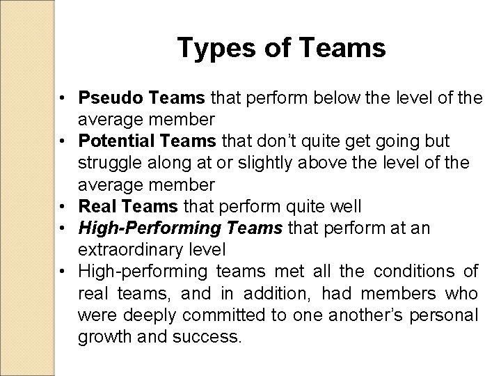 Types of Teams • Pseudo Teams that perform below the level of the average