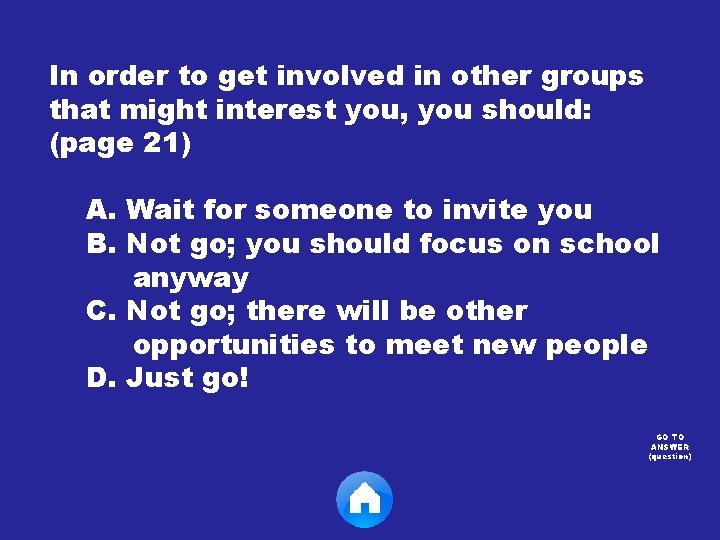 In order to get involved in other groups that might interest you, you should: