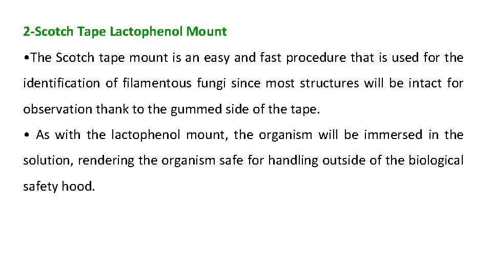 2 -Scotch Tape Lactophenol Mount • The Scotch tape mount is an easy and