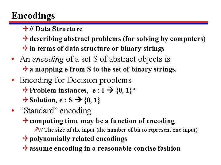 Encodings Q // Data Structure Q describing abstract problems (for solving by computers) Q