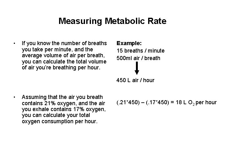 Measuring Metabolic Rate • If you know the number of breaths you take per