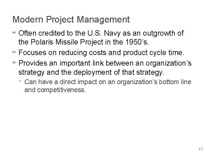 Modern Project Management Often credited to the U. S. Navy as an outgrowth of