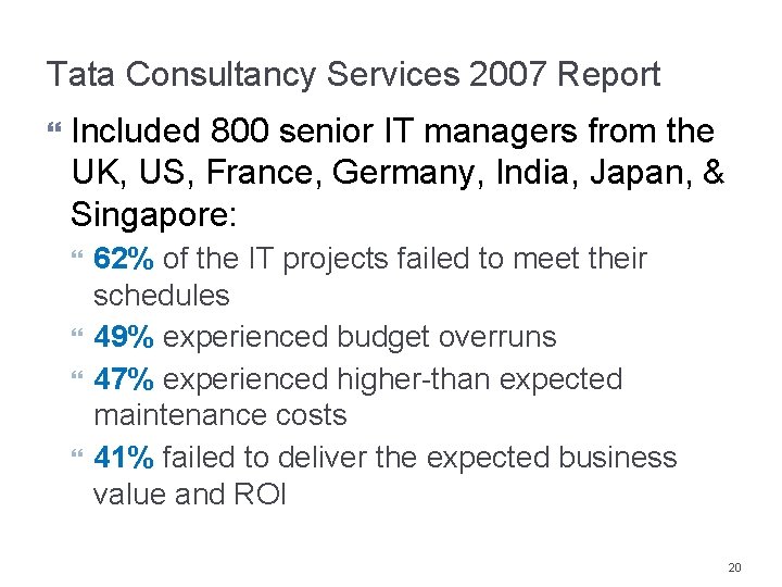 Tata Consultancy Services 2007 Report Included 800 senior IT managers from the UK, US,