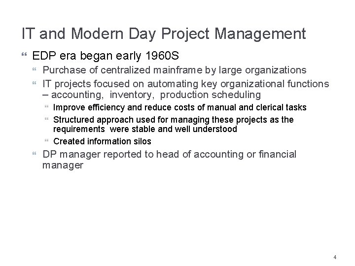 IT and Modern Day Project Management EDP era began early 1960 S Purchase of