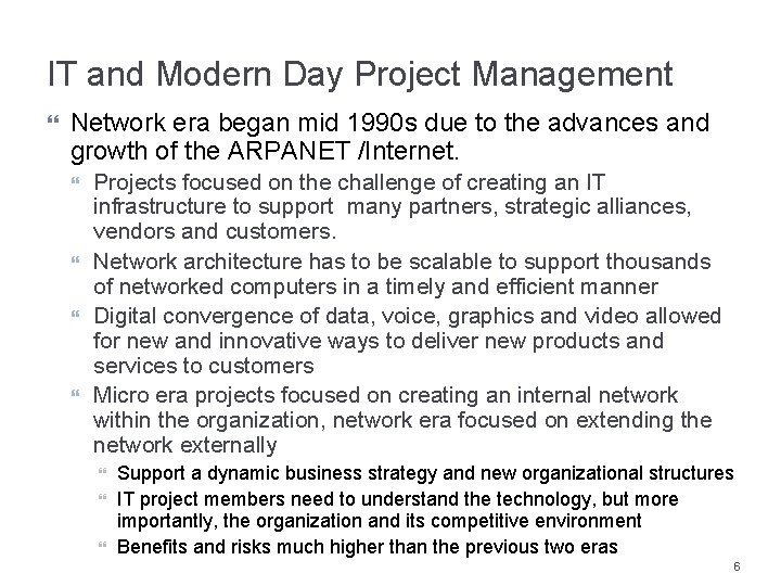 IT and Modern Day Project Management Network era began mid 1990 s due to