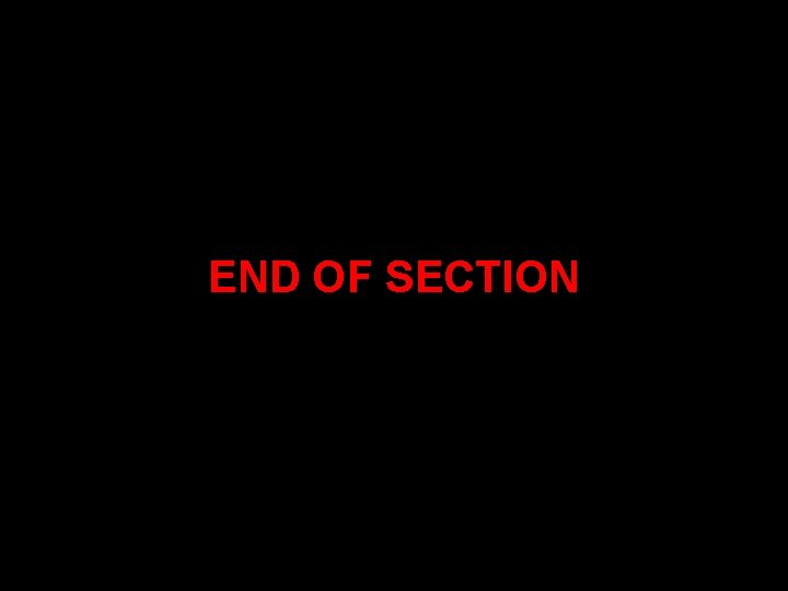 END OF SECTION END OF SECTION