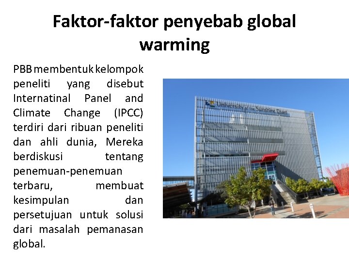 Faktor-faktor penyebab global warming PBB membentuk kelompok peneliti yang disebut Internatinal Panel and Climate