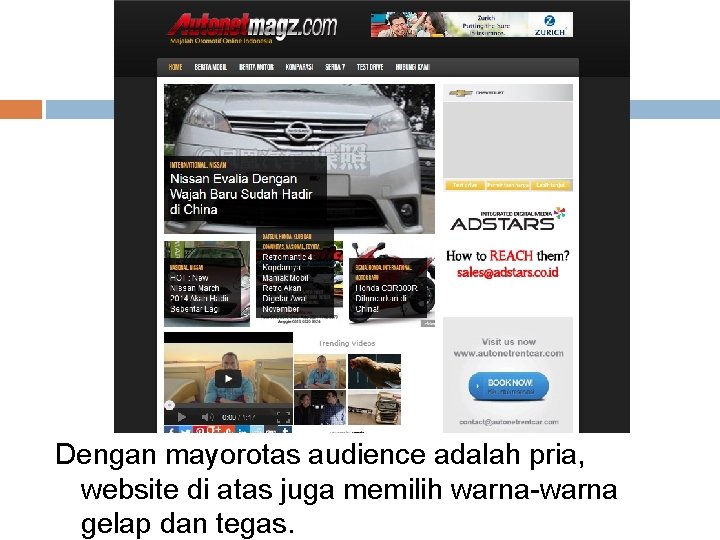 Dengan mayorotas audience adalah pria, website di atas juga memilih warna-warna gelap dan tegas.