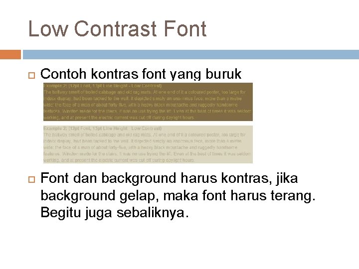 Low Contrast Font Contoh kontras font yang buruk Font dan background harus kontras, jika