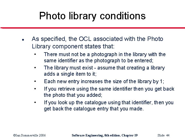 Photo library conditions l As specified, the OCL associated with the Photo Library component