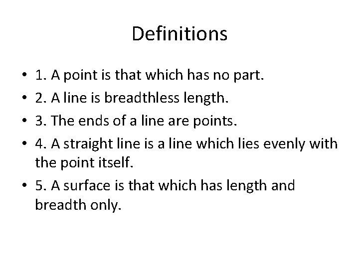 Definitions 1. A point is that which has no part. 2. A line is